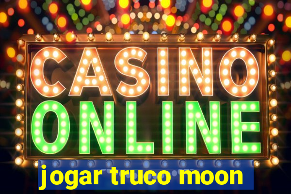 jogar truco moon